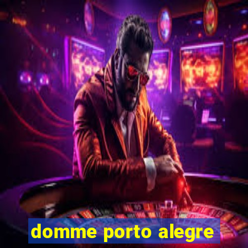 domme porto alegre